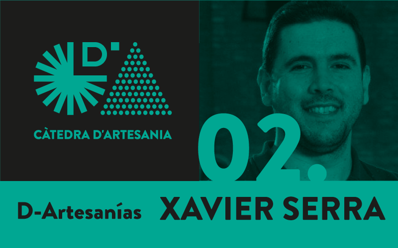 Cartel del segundo episodio del podcast de la Cátedra de Artesanía, con la fotografía de Xavi Serra, fundador y consejero delegado de Valua